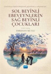 Sol Beyinli Ebeveynlerin Sağ Beyinli Çocukları - Nobel Yayın Dağıtım