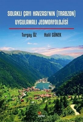 Solaklı Çayı Havzası'nın (Trabzon) Uygulamalı Jeomorfolojisi - 1