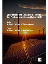Solar Energy And Sustainable Tourism: Best Practices, Innovations, And Future Trends - Gazi Kitabevi