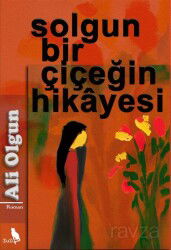 Solgun Bir Çiçeğin Hikayesi - Zuzu Kitap