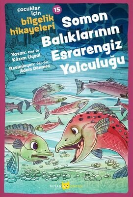 Soman Balıklarının Esrarengiz Yolculuğu / Çocuklar için Bilgelik Hikayeleri 15 - 1