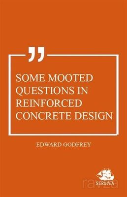 Some Mooted Questions in Reinforced Concrete Design - 1