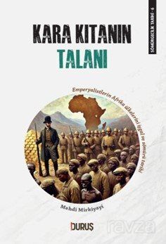 Sömürgecilik Tarihi 6 : Kara Kıtanın Talanı - 1