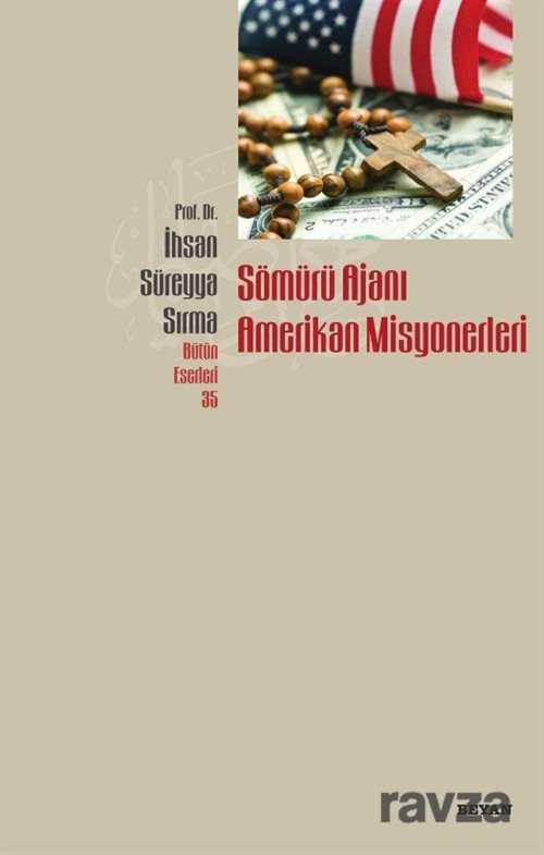 Sömürü Ajanı Amerikan Misyonerleri - Beyan Yayınları