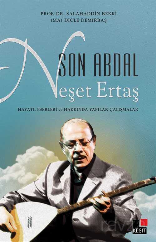 Son Abdal Neşet Ertaş - Kesit Yayınları
