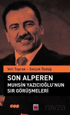 Son Alperen Muhsin Yazıcıoğlu'nun Sır Görüşmeleri - 1
