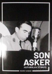 Son Asker Alparslan Türkeş - Kişisel Yayınlar