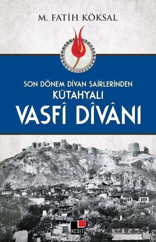 Son Dönem Divan Şairlerinden Kütahyalı Vasfi Divanı - 1