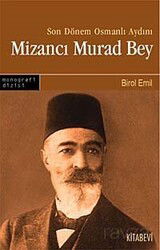 Son Dönem Osmanlı Aydını Mizancı Murad Bey - Kitabevi Yayıncılık