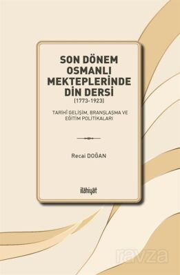 Son Dönem Osmanlı Mekteplerinde Din Dersi (1773-1923) - 1
