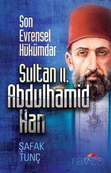 Son Evrensel Hükümdar Sultan II. Abdulhamid Han - Motto Yayınları