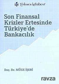 Son Finansal Krizler Ertesinde Türkiye'de Bankacılık - Türkmen Kitabevi
