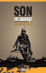 Son İyi Savaş! - E Yayınları
