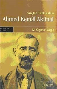Son Jön Türk Kalesi Ahmed Kemal Akünal - 1