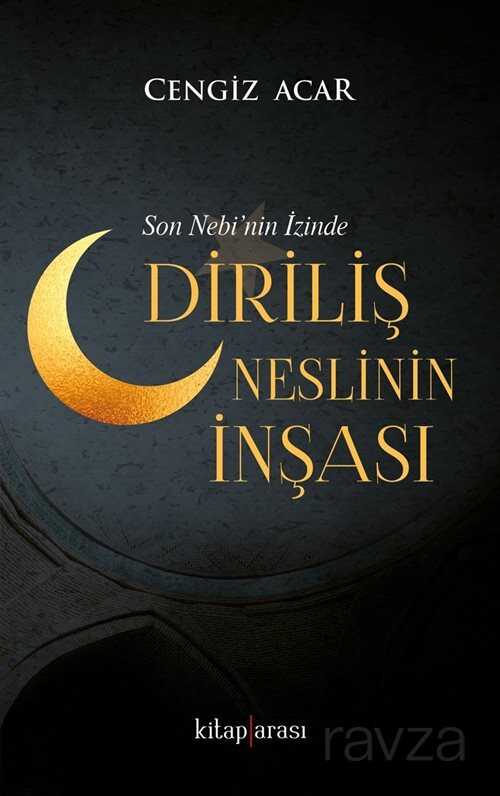 Son Nebi'nin İzinde Diriliş Neslinin İnşası - Kitaparası Yayınları
