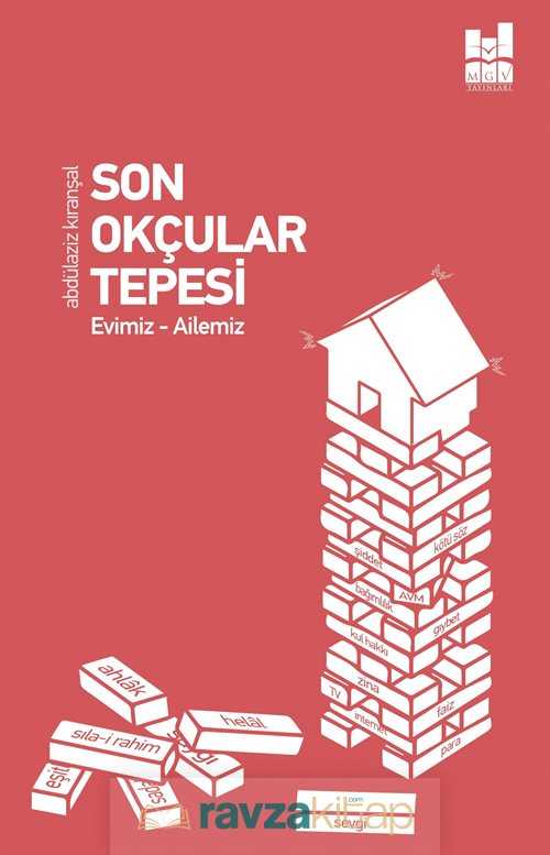Son Okçular Tepesi Evimiz - Ailemiz - MGV Yayınları