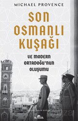 Son Osmanlı Kuşağı ve Modern Ortadoğu'nun Oluşumu - Kronik Kitap