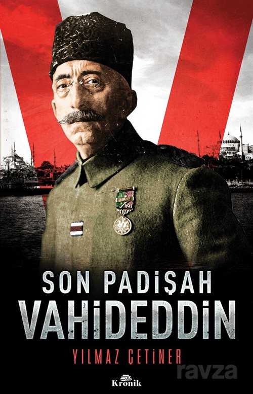 Son Padişah Vahideddin - 1