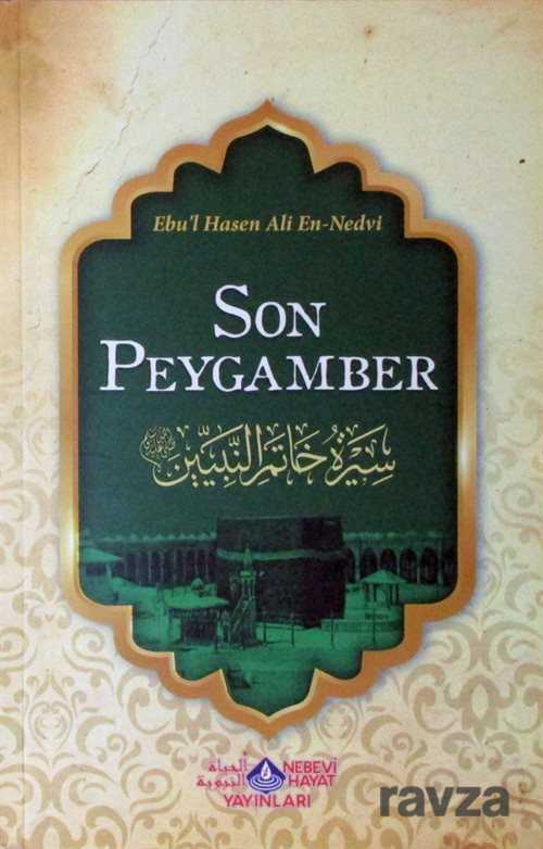 Son Peygamber - Nebevi Hayat Yayınları