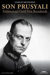 Son Prusyalı Feldmareşal Gerd Von Rundstedt - Kastaş Yayınları