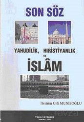 Son Söz Yahudilik, Hıristiyanlık ve İslam - Yalın Yayıncılık