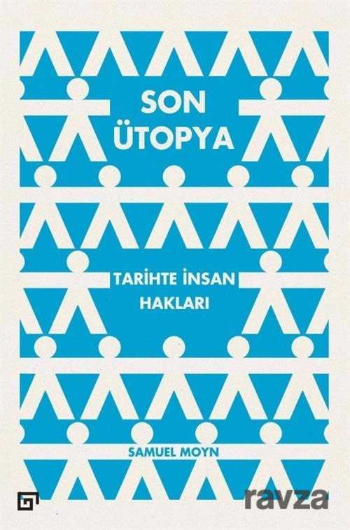 Son Ütopya: Tarihte İnsan Hakları - Koç Üniversitesi Yayınları