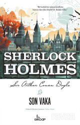 Son Vaka / Sherlock Holmes - Girdap Kitap