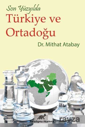 Son Yüzyılda Türkiye ve Ortadoğu - Paradigma Akademi Yayınları