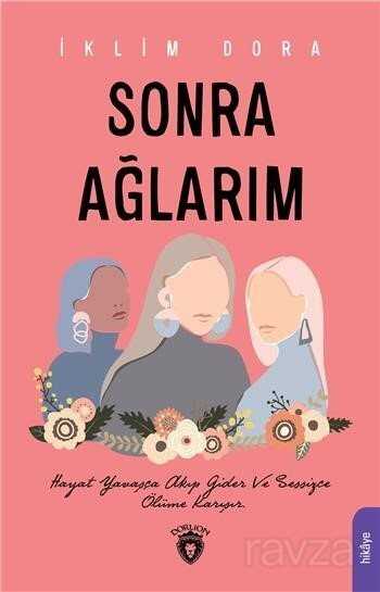 Sonra Ağlarım - Dorlion Yayınevi