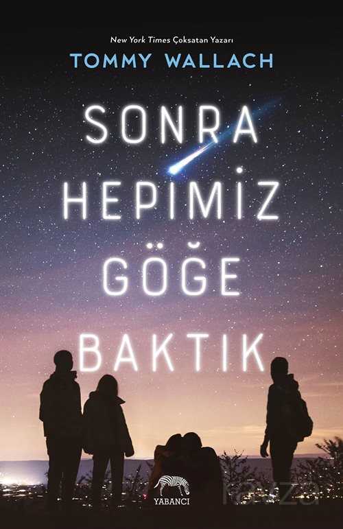 Sonra Hepimiz Göğe Baktık (Ciltli) - Yabancı Yayınları