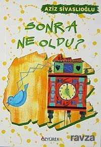 Sonra Ne Oldu? - Özyürek Yayınevi