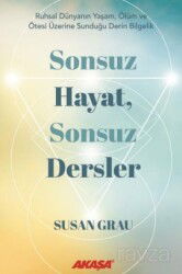 Sonsuz Hayat, Sonsuz Dersler - Akaşa Yayınları