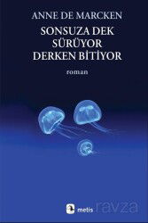 Sonsuza Dek Sürüyor, Derken Bitiyor - Metis Yayınları