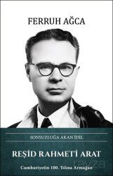 Sonsuzluğa Akan İdil Reşid Rahmeti Arat - Türk Kültürüne Hizmet Vakfı Yayınları (TKHV)