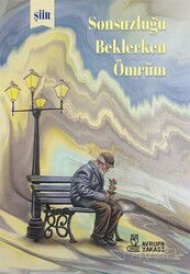 Sonsuzluğu Beklerlen Ömrüm - Avrupa Yakası Yayınları