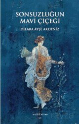 Sonsuzluğun Mavi Çiçeği - Muhit Kitap