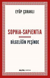 Sophia-Sapientia Bilgeliğin Peşinde - Alfa Yayınları