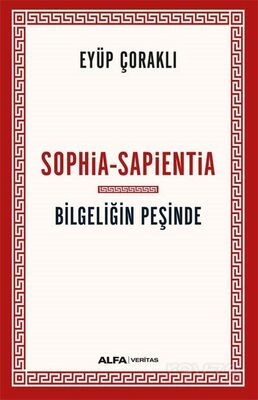 Sophia-Sapientia Bilgeliğin Peşinde - 1