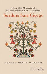 Sordum Sarı Çiçeğe - Sufi Kitap Yayınları