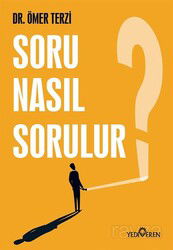 Soru Nasıl Sorulur? - Yediveren Yayınları