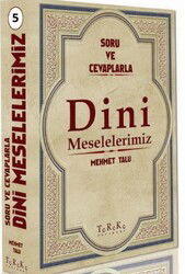 Soru ve Cevaplarla Dini Meselelerimiz 5 - Tereke Yayınevi