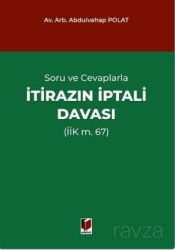 Soru ve Cevaplarla İtirazın İptali Davası (İİK m. 67) - Adalet Yayınevi