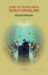 Soru ve Cevaplarla Su Altı Sporları - Akıl Fikir Yayınları