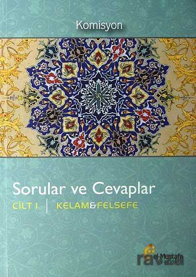 Sorular ve Cevaplar Cilt 1 / Kelam ve Felsefe - El-Mustafa Yayınları