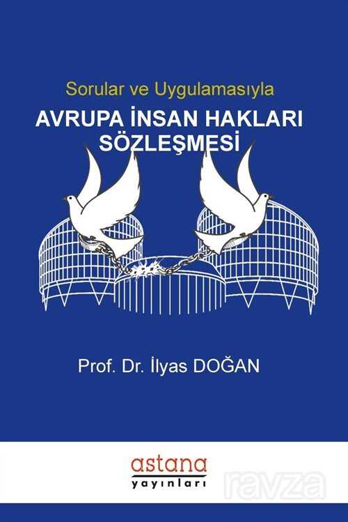 Sorular ve Uygulamasıyla Avrupa İnsan Hakları Sözleşmesi - Astana Yayınları