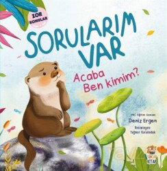 Sorularım Var - Acaba Ben Kimim? - Sincap Kitap