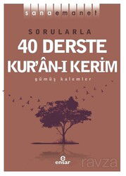 Sorularla 40 Derste Kur'an-ı Kerim / Sana Emanet - Ensar Neşriyat