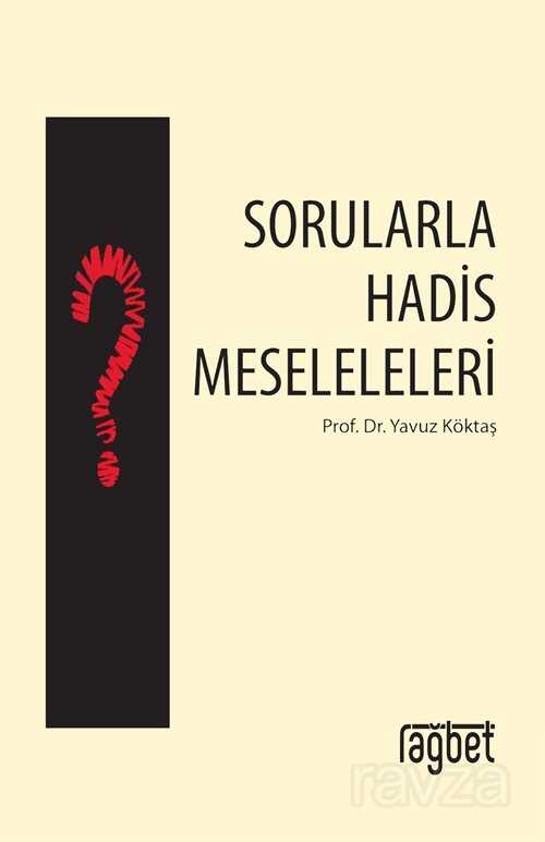 Sorularla Hadis Meseleleri - Rağbet Yayınları