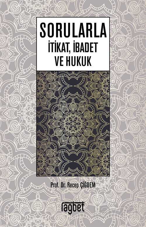 Sorularla İtikat, İbadet ve Hukuk - Rağbet Yayınları