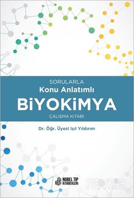 Sorularla Konu Anlatımlı Biyokimya Çalışma Kitabı - 1